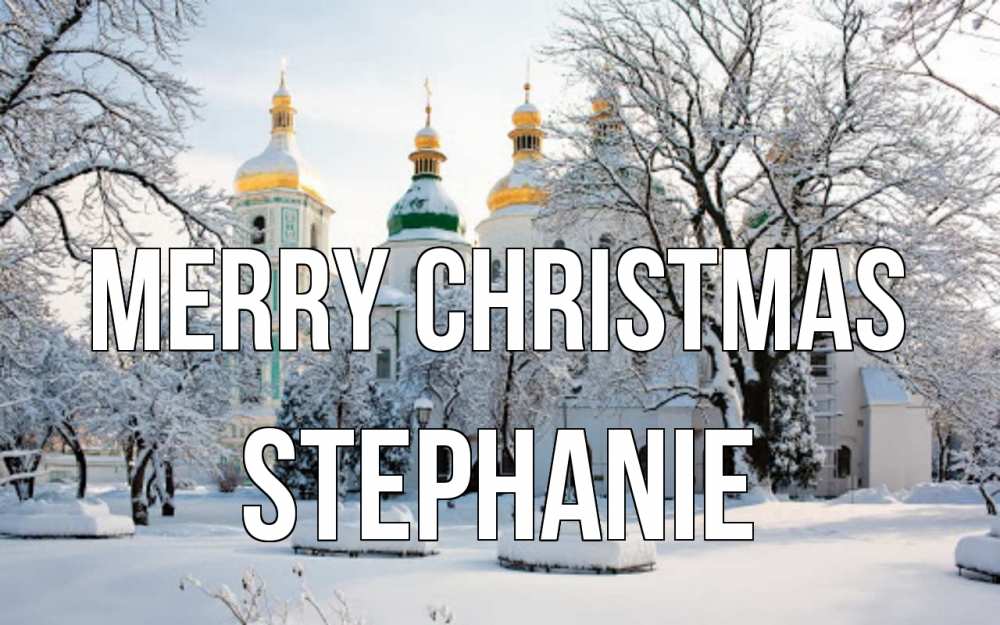 Greetings card с именем, Stephanie Merry Christmas зима, церковь Greetings with text for free download 