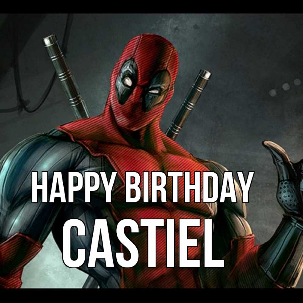 Greetings card с именем, Castiel Happy Birthday марвел супергерои Greetings with text for free download 