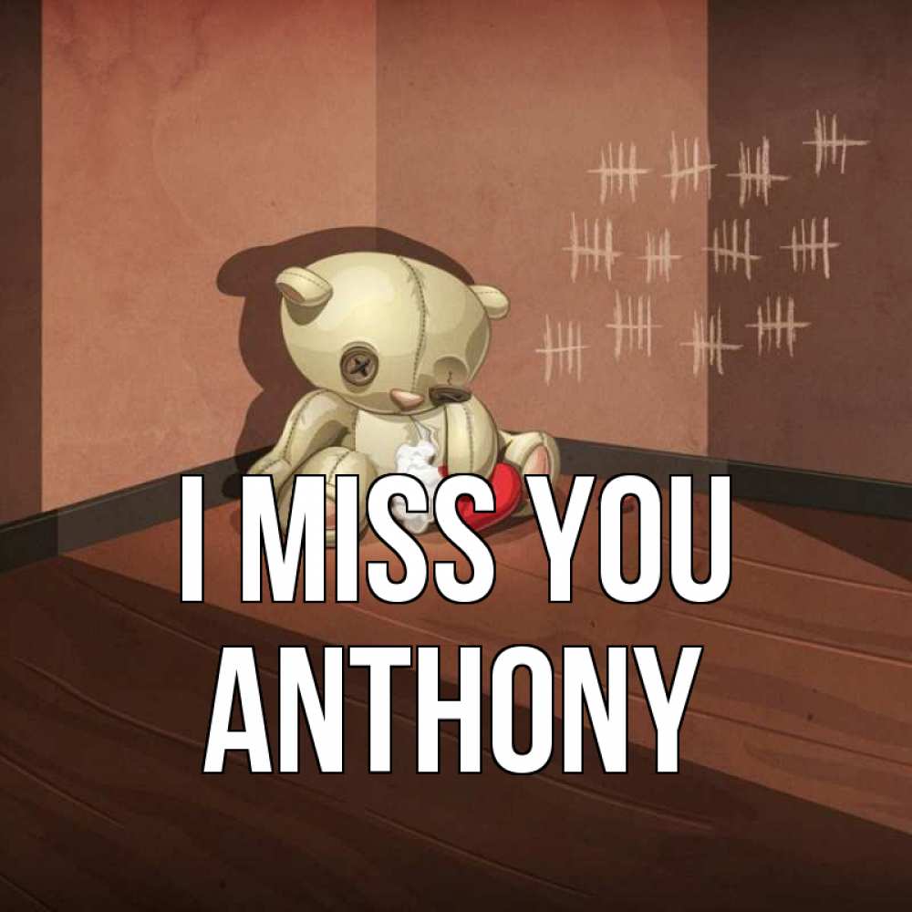 Greetings card с именем, Anthony I miss you скорее ко мне Greetings with text for free download 
