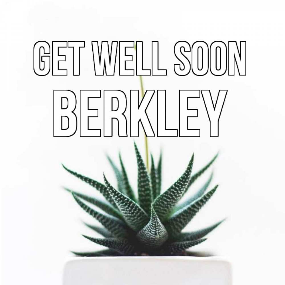 Greetings card с именем, Berkley Get well soon короче это непонятная колючка Greetings with text for free download 
