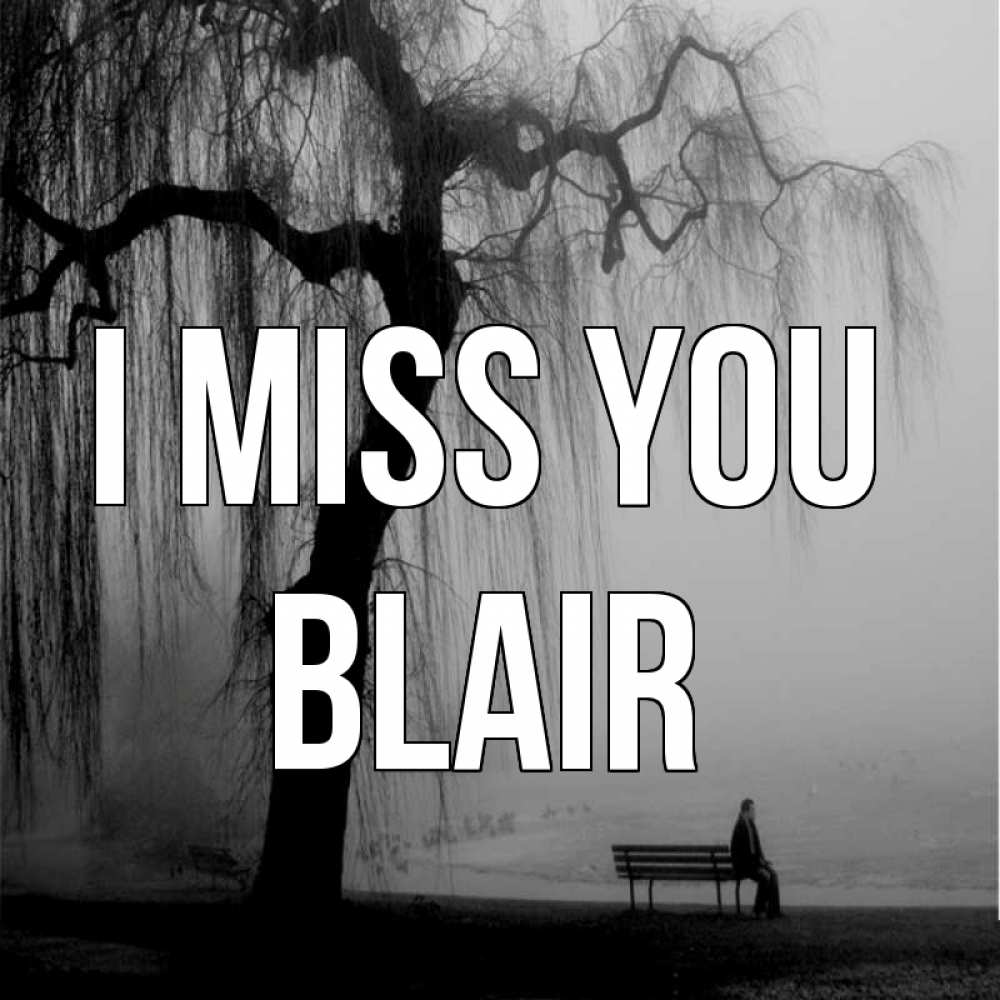 Greetings card с именем, Blair I miss you лавочка под деревом я жду тебя Greetings with text for free download 