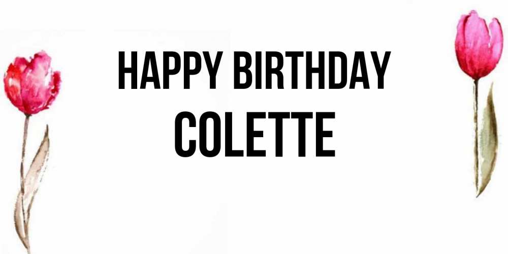 Greetings card с именем, Colette Happy Birthday открытки акварелью с цветами Greetings with text for free download 