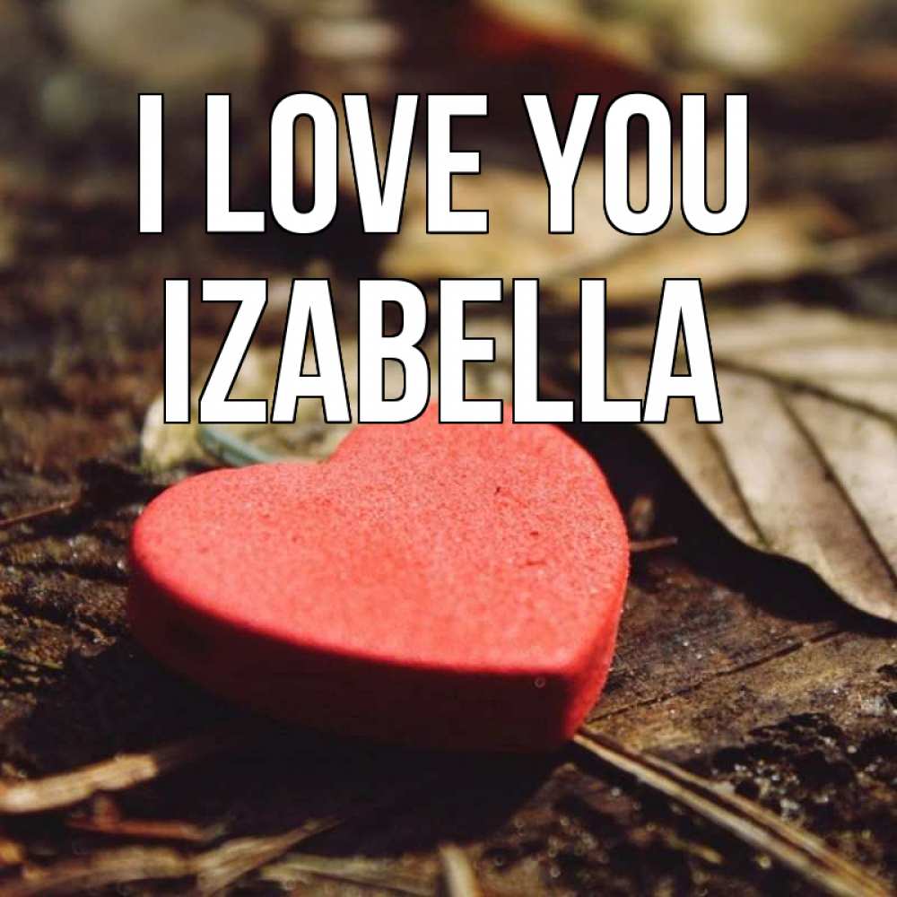 Greetings card с именем, Izabella I love you листья деревье 4 Greetings with text for free download 
