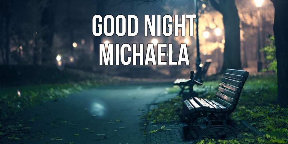 Greetings card с именем, Michaela Good night открытка для пожелания сладких снов Greetings with text for free download 