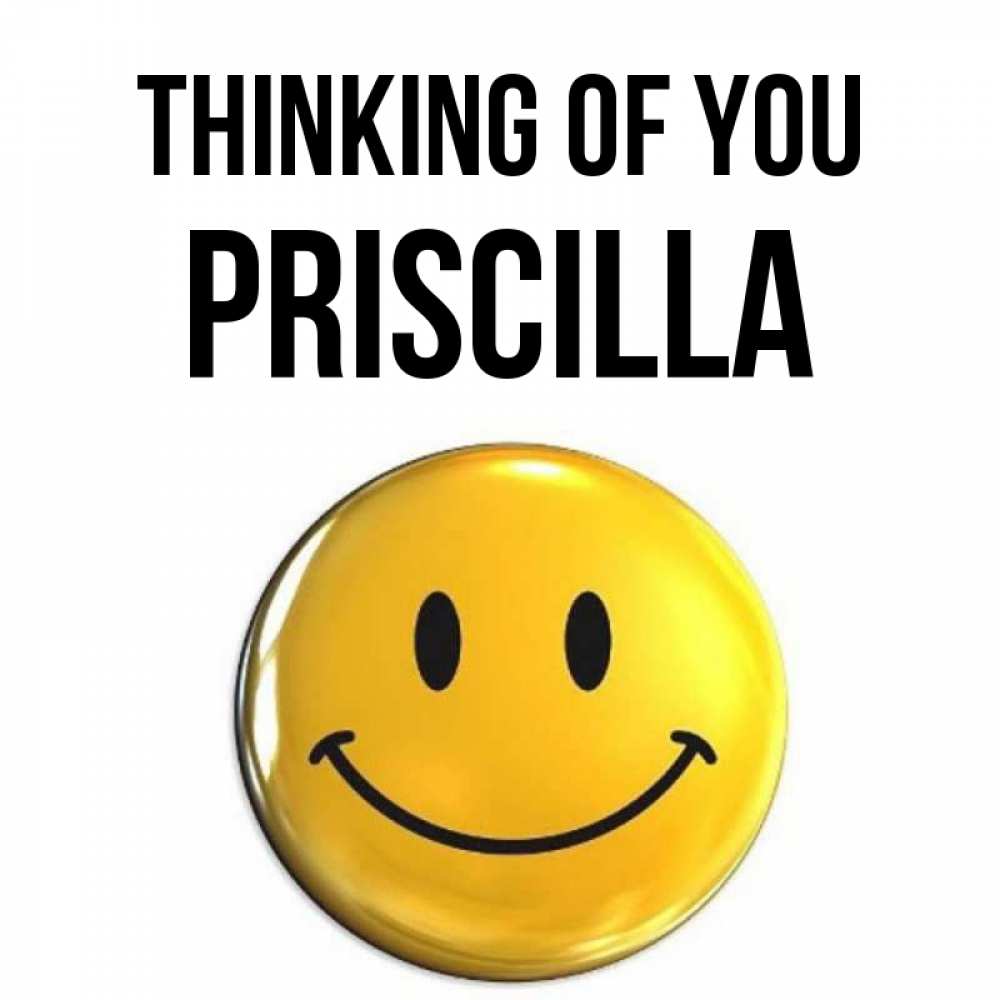 Greetings card с именем, Priscilla Thinking of you создать открытку с подписью своими руками Greetings with text for free download 