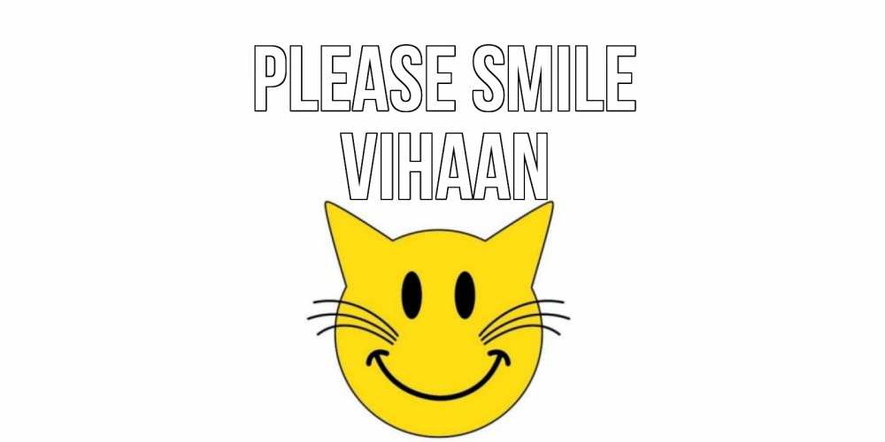 Greetings card с именем, Vihaan Please smile кот, улыбка Greetings with text for free download 