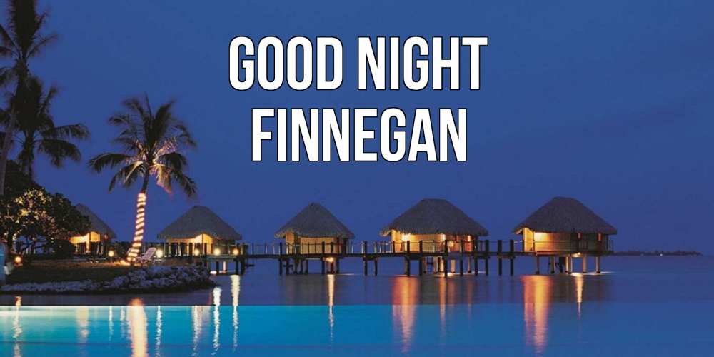 Greetings card с именем, Finnegan Good night морское пожелание сладких снов Greetings with text for free download 