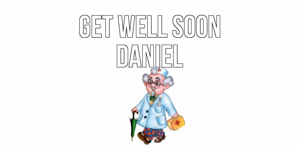 Greetings card с именем, Daniel Get well soon не болей Greetings with text for free download 