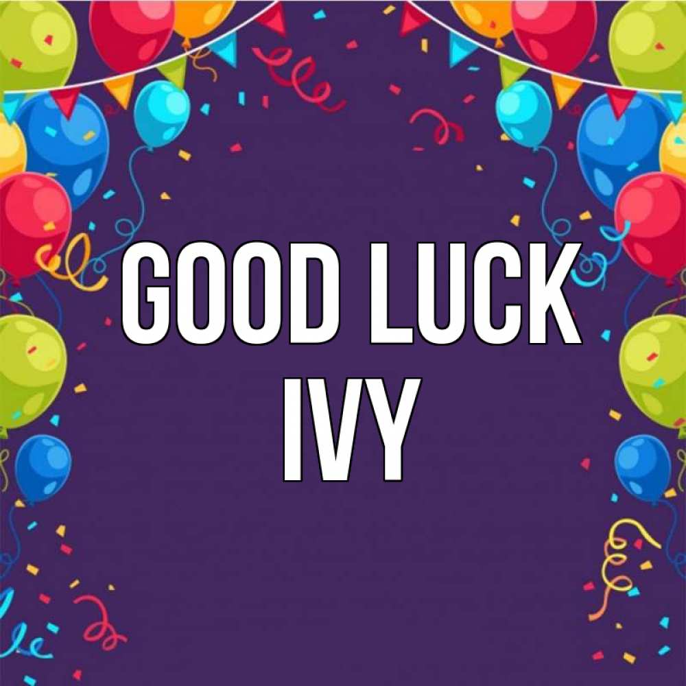 Greetings card с именем, Ivy Good luck шары Greetings with text for free download 