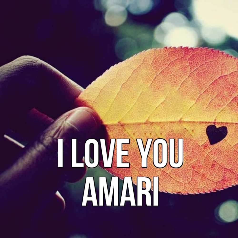 Greetings card с именем, Amari I love you держу лист Greetings with text for free download 