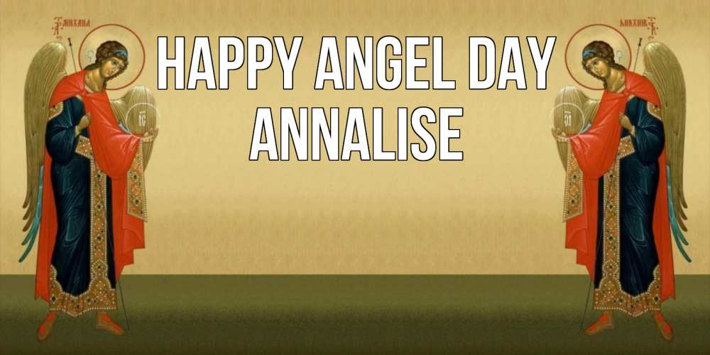 Greetings card с именем, Annalise happy angel day христианство, праздники, день ангела Greetings with text for free download 