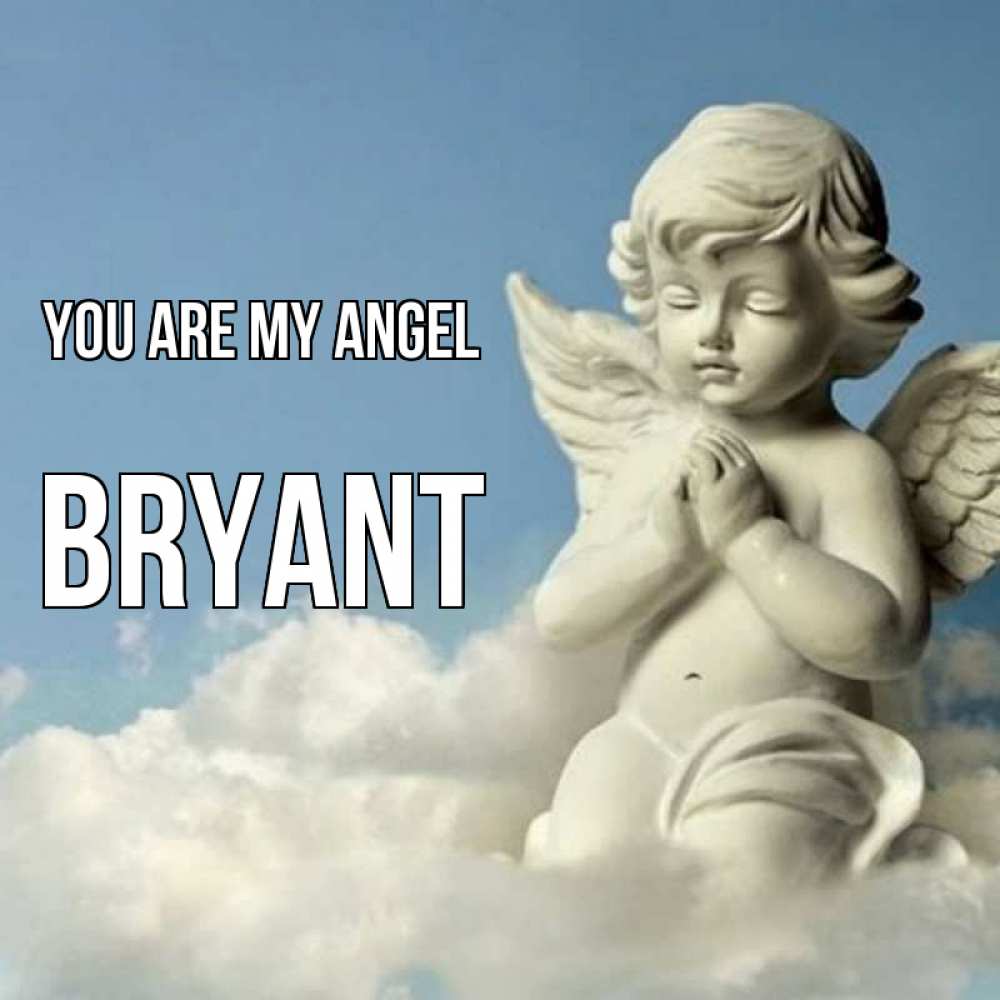 Greetings card с именем, Bryant You are my angel скульптура ангела на небе Greetings with text for free download 