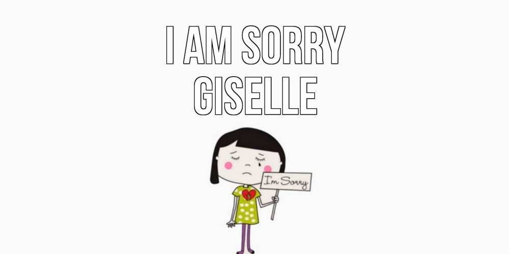 Greetings card с именем, Giselle I am sorry открытки по теме прости меня Greetings with text for free download 