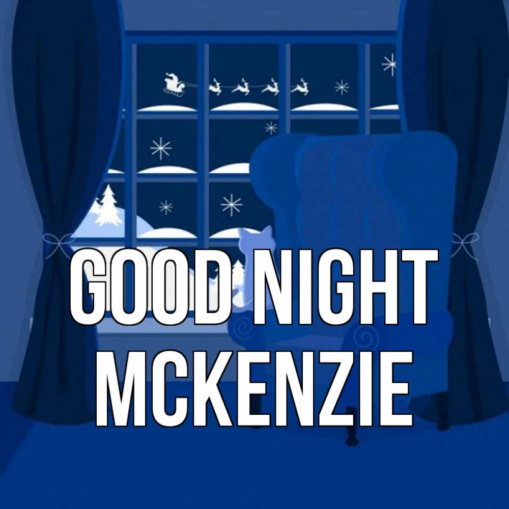 Greetings card с именем, Mckenzie Good night зимняя тема Greetings with text for free download 