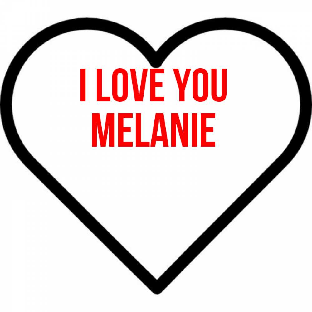 Greetings card с именем, Melanie I love you посто Greetings with text for free download 