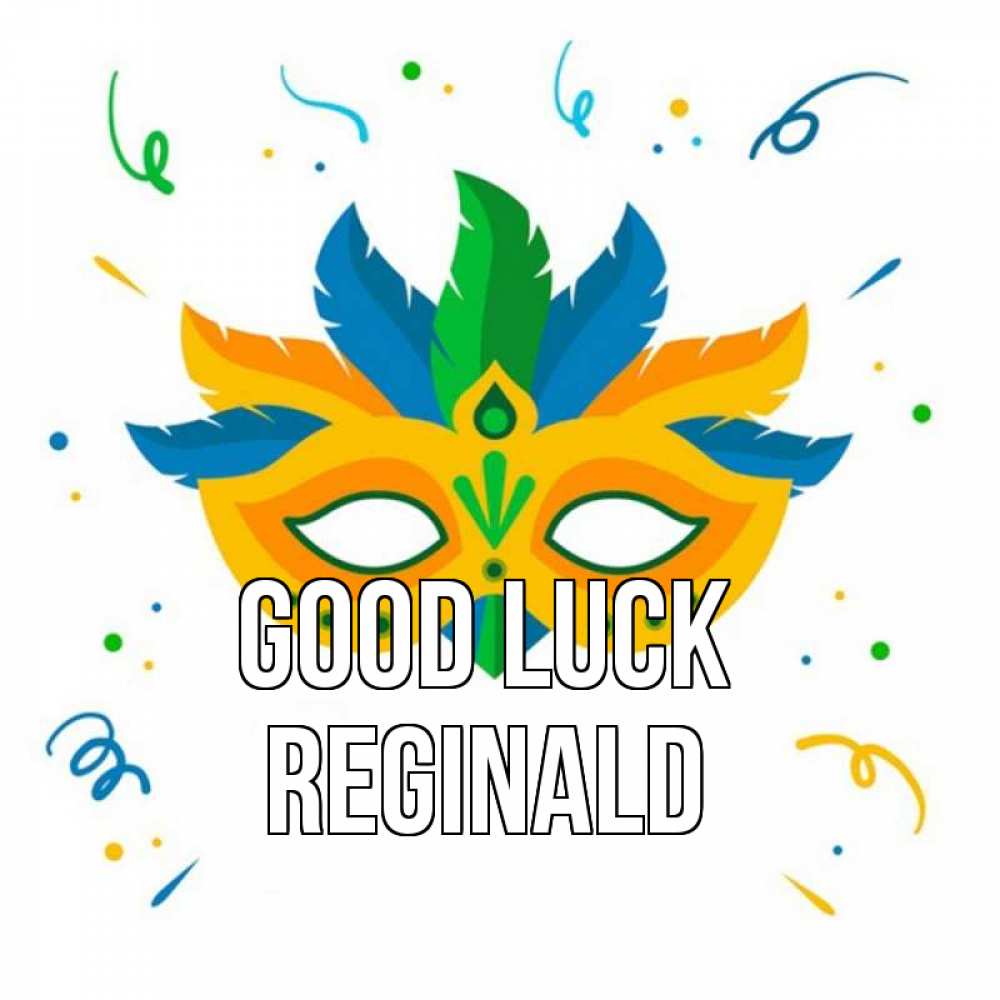 Greetings card с именем, Reginald Good luck конфети Greetings with text for free download 