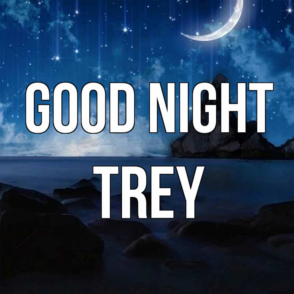 Greetings card с именем, Trey Good night море Greetings with text for free download 