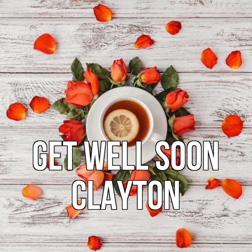 Greetings card с именем, Clayton Get well soon фон из досок Greetings with text for free download 