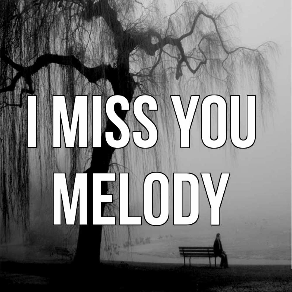 Greetings card с именем, Melody I miss you лавочка под деревом я жду тебя Greetings with text for free download 