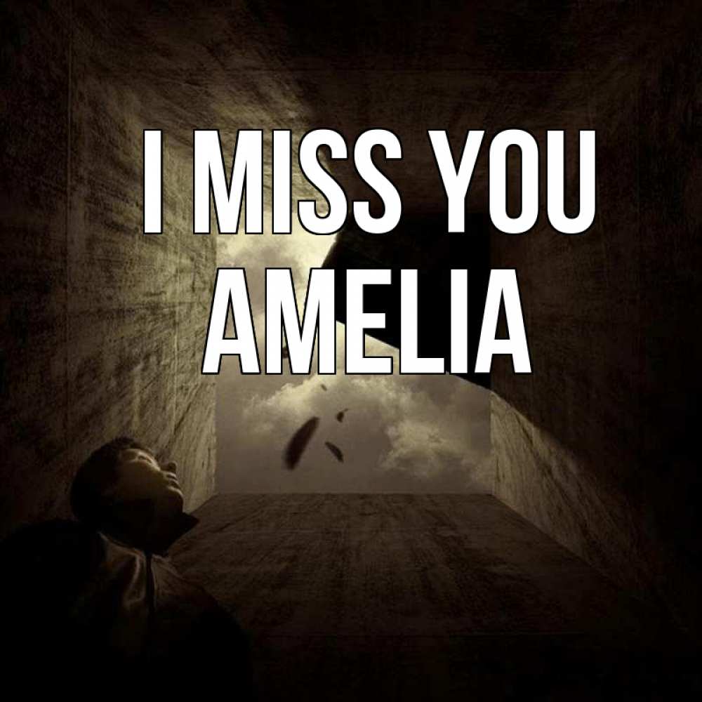 Greetings card с именем, Amelia I miss you тут Greetings with text for free download 