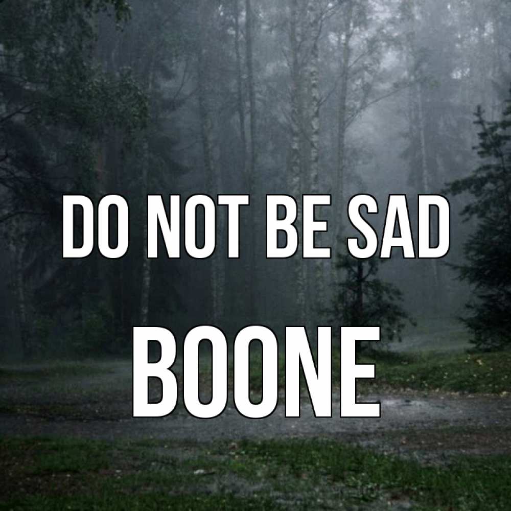 Greetings card с именем, Boone Do not be sad осень Greetings with text for free download 