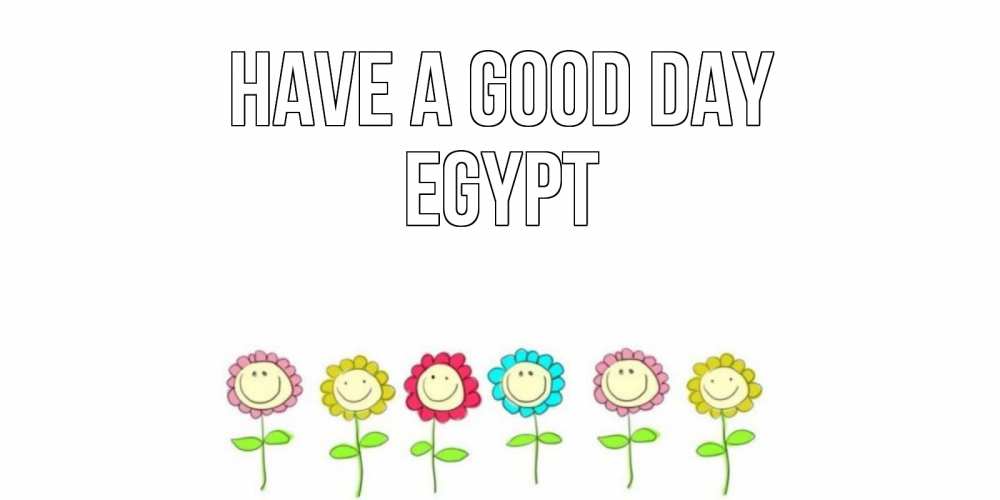 Greetings card с именем, Egypt Have a good day открытка на каждый день позитивного дня Greetings with text for free download 