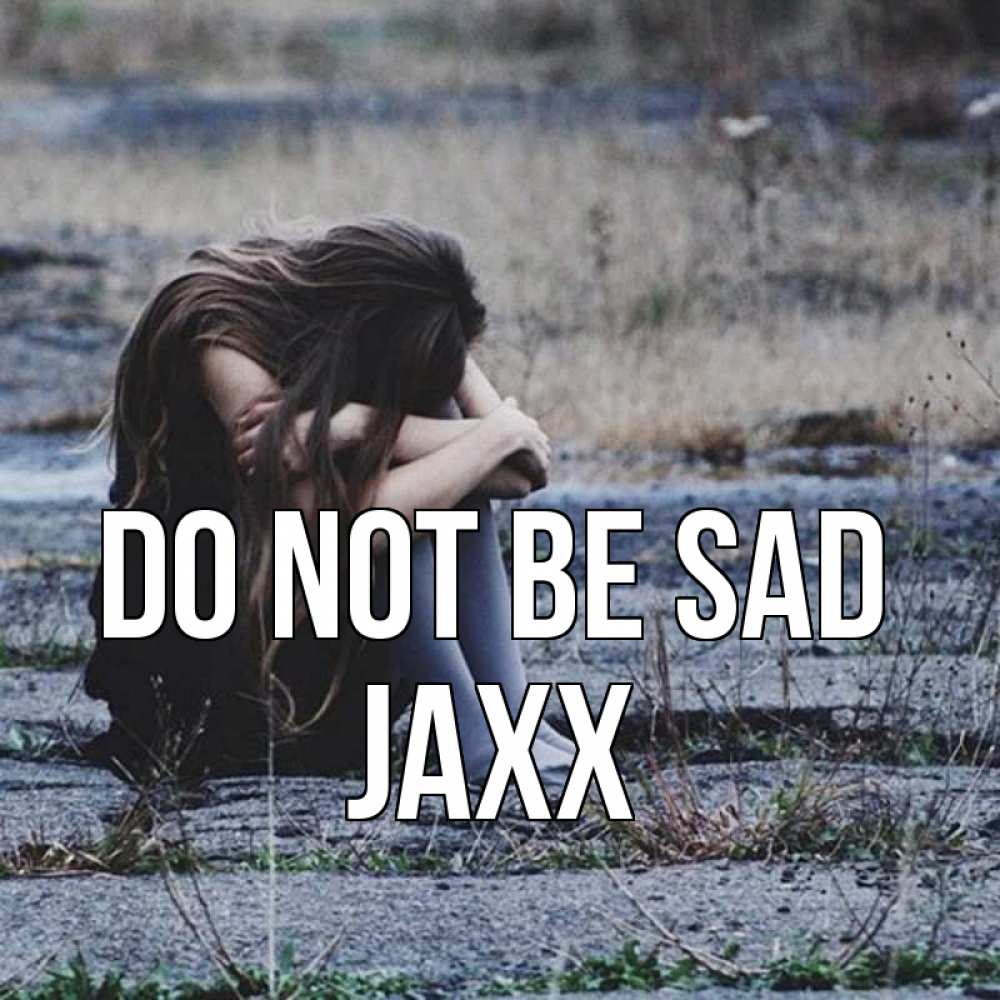 Greetings card с именем, Jaxx Do not be sad длинные волосы и камни Greetings with text for free download 