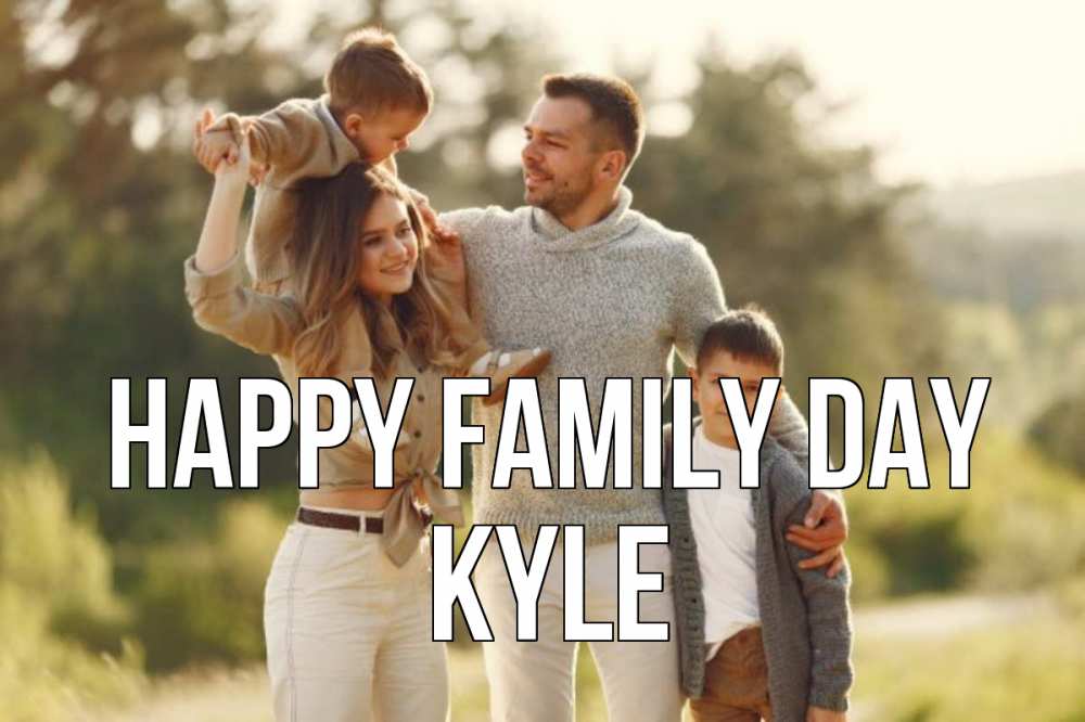 Greetings card с именем, Kyle happy family day природа Greetings with text for free download 