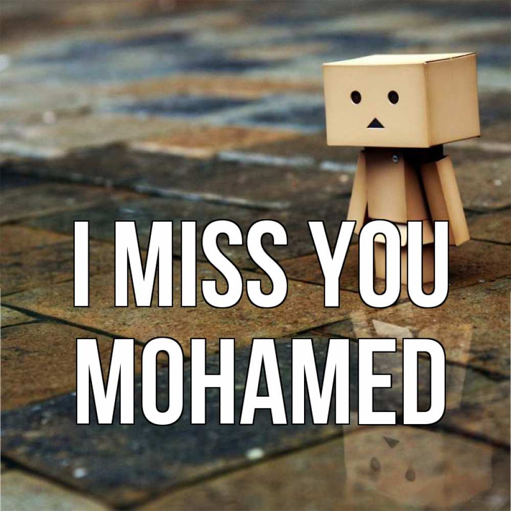 Greetings card с именем, Mohamed I miss you куколка из картона в стиле майнкрафт Greetings with text for free download 