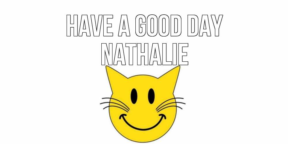 Greetings card с именем, Nathalie Have a good day открытка с котом Greetings with text for free download 