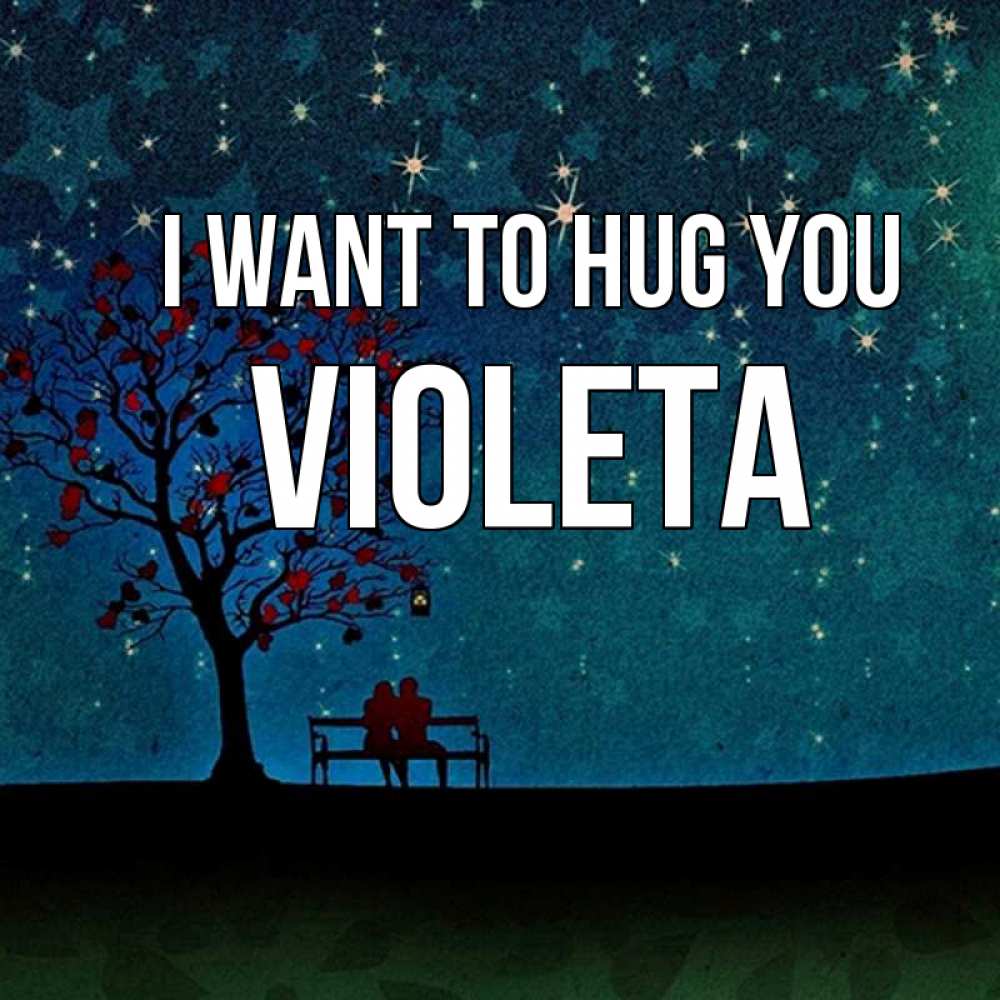 Greetings card с именем, Violeta I want to hug you много звезд Greetings with text for free download 