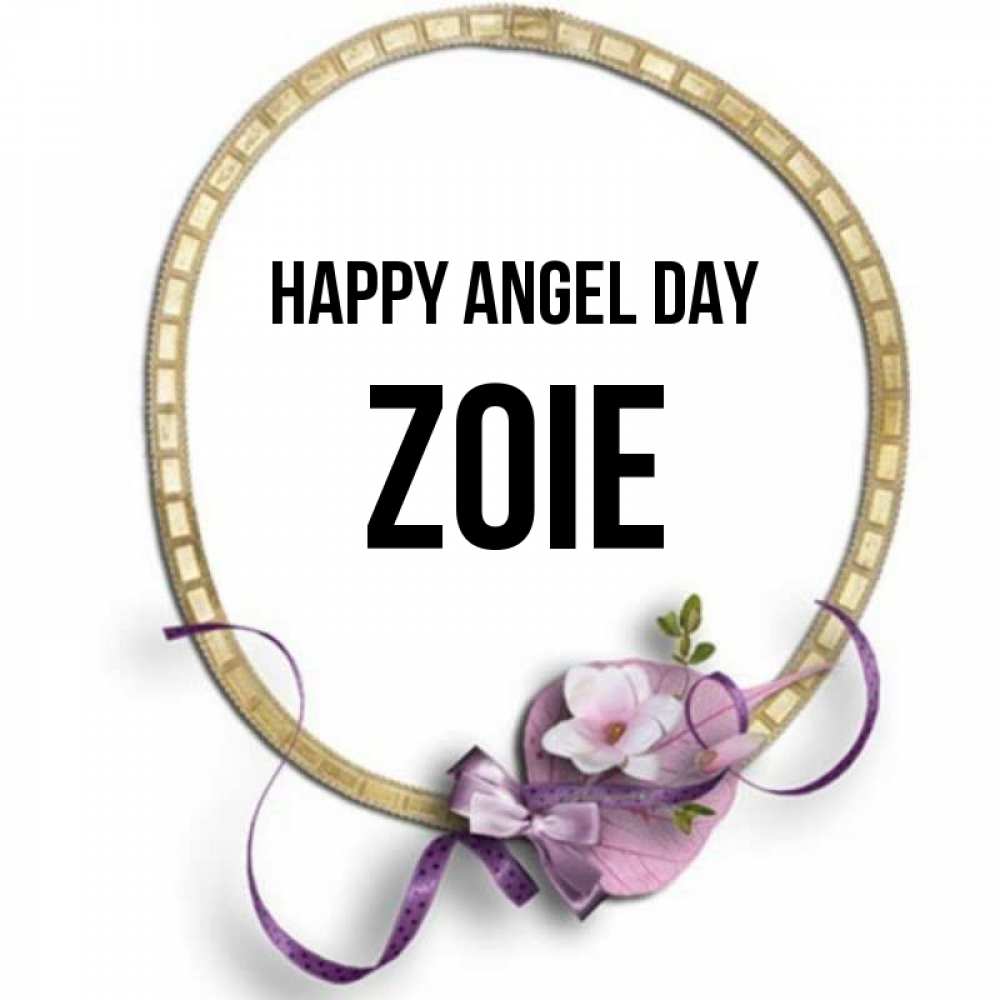 Greetings card с именем, Zoie happy angel day золотая рамочка Greetings with text for free download 
