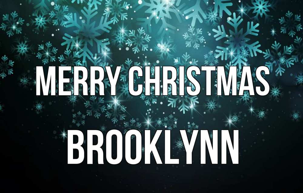 Greetings card с именем, Brooklynn Merry Christmas Снежинки Greetings with text for free download 