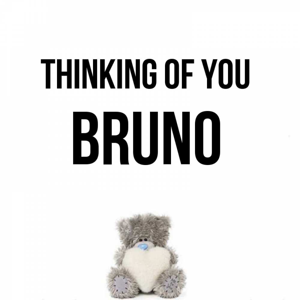 Greetings card с именем, Bruno Thinking of you тедди с сердечком для любимой Greetings with text for free download 