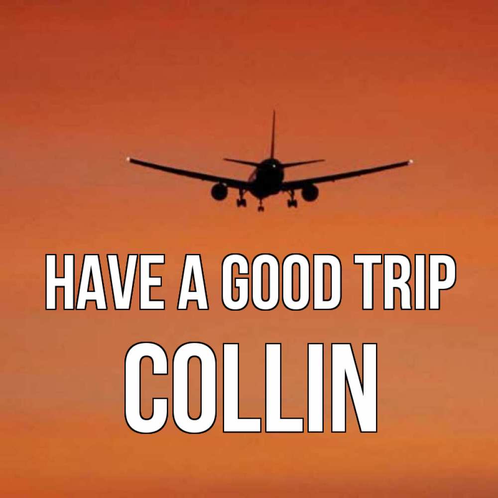 Greetings card с именем, Collin Have a good trip силуэт самолета Greetings with text for free download 