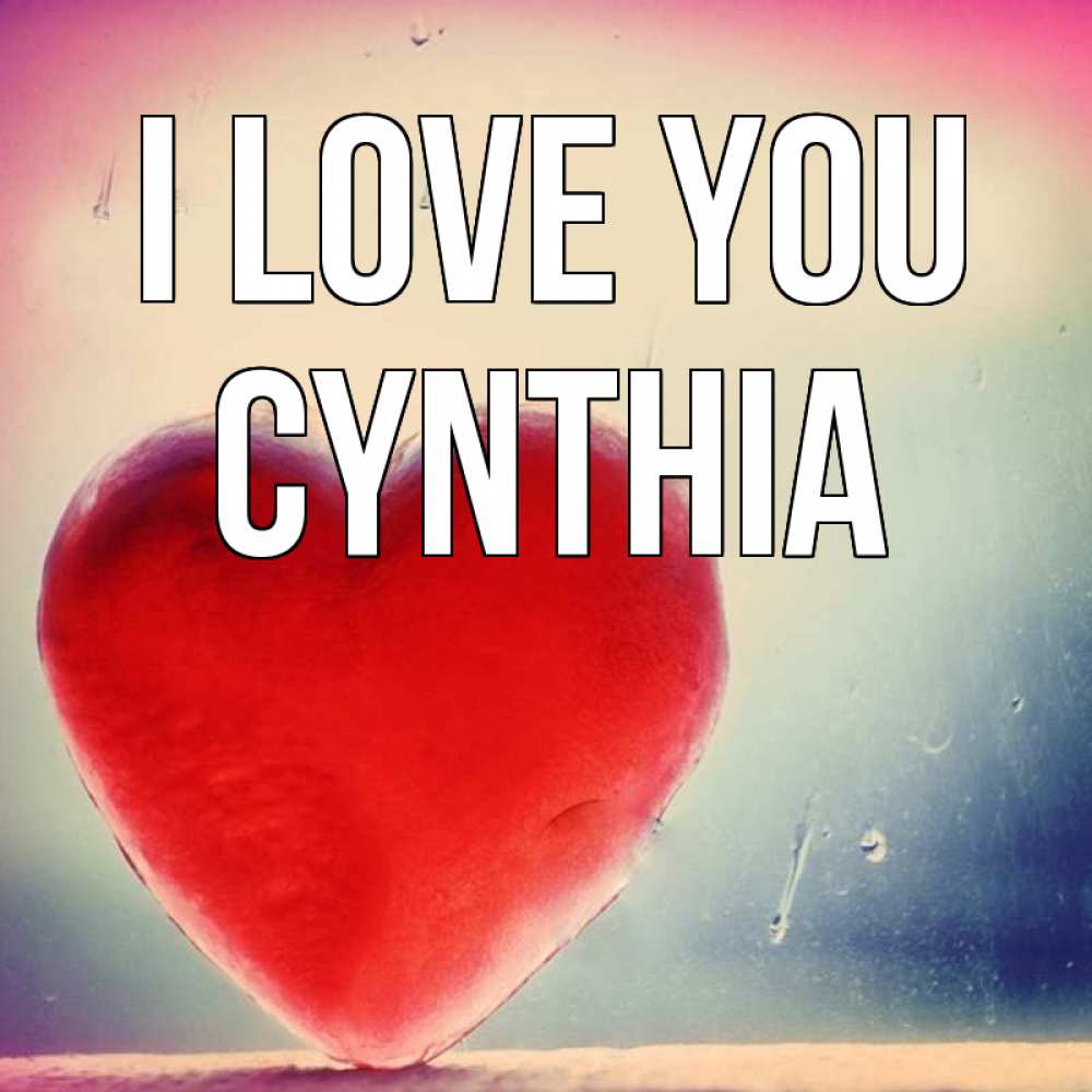 Greetings card с именем, Cynthia I love you красное сердечко Greetings with text for free download 