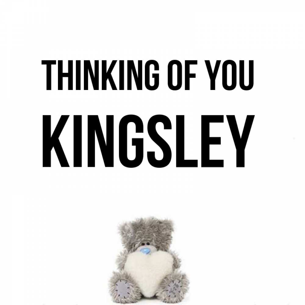 Greetings card с именем, Kingsley Thinking of you тедди с сердечком для любимой Greetings with text for free download 