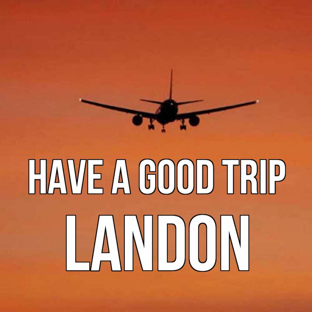 Greetings card с именем, Landon Have a good trip силуэт самолета Greetings with text for free download 