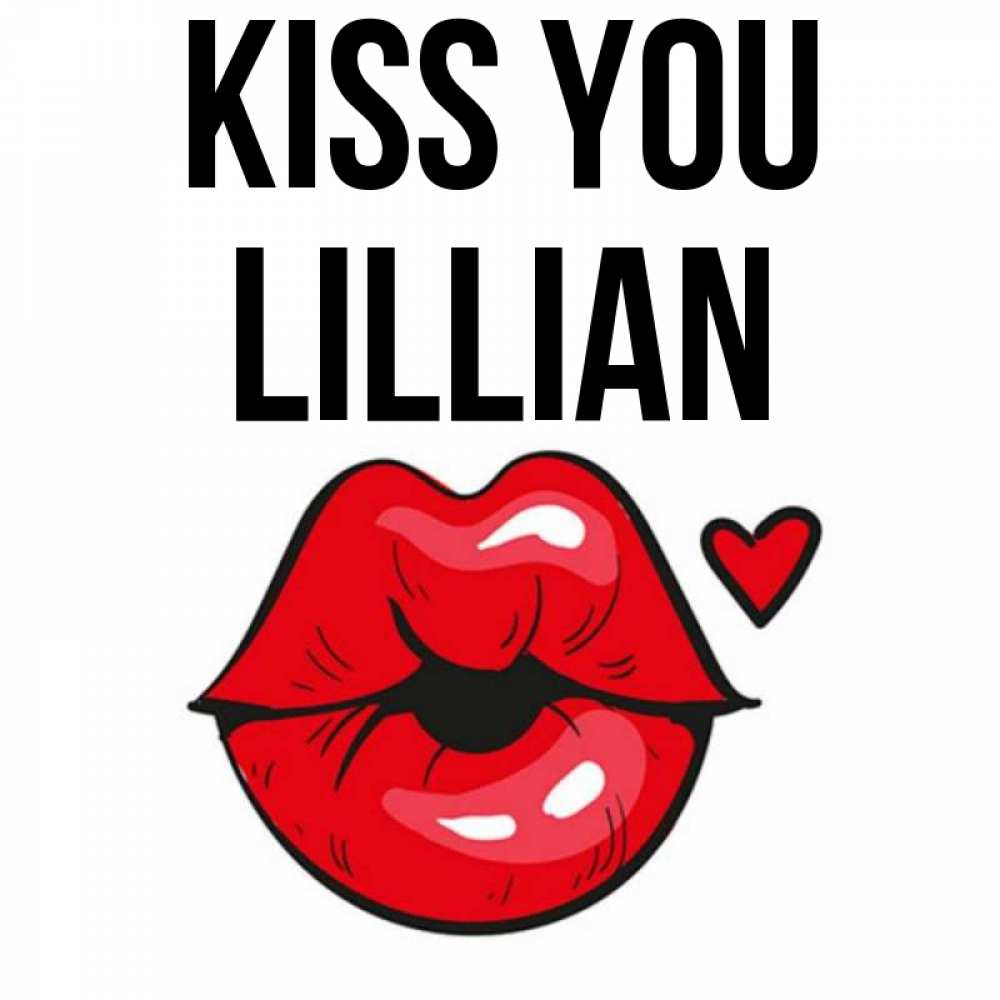Greetings card с именем, Lillian Kiss you открытка с поцелуем любви для парня Greetings with text for free download 