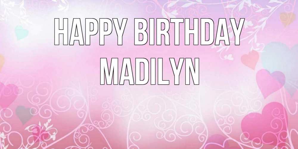 Greetings card с именем, Madilyn Happy Birthday розовые сердечки и узоры Greetings with text for free download 