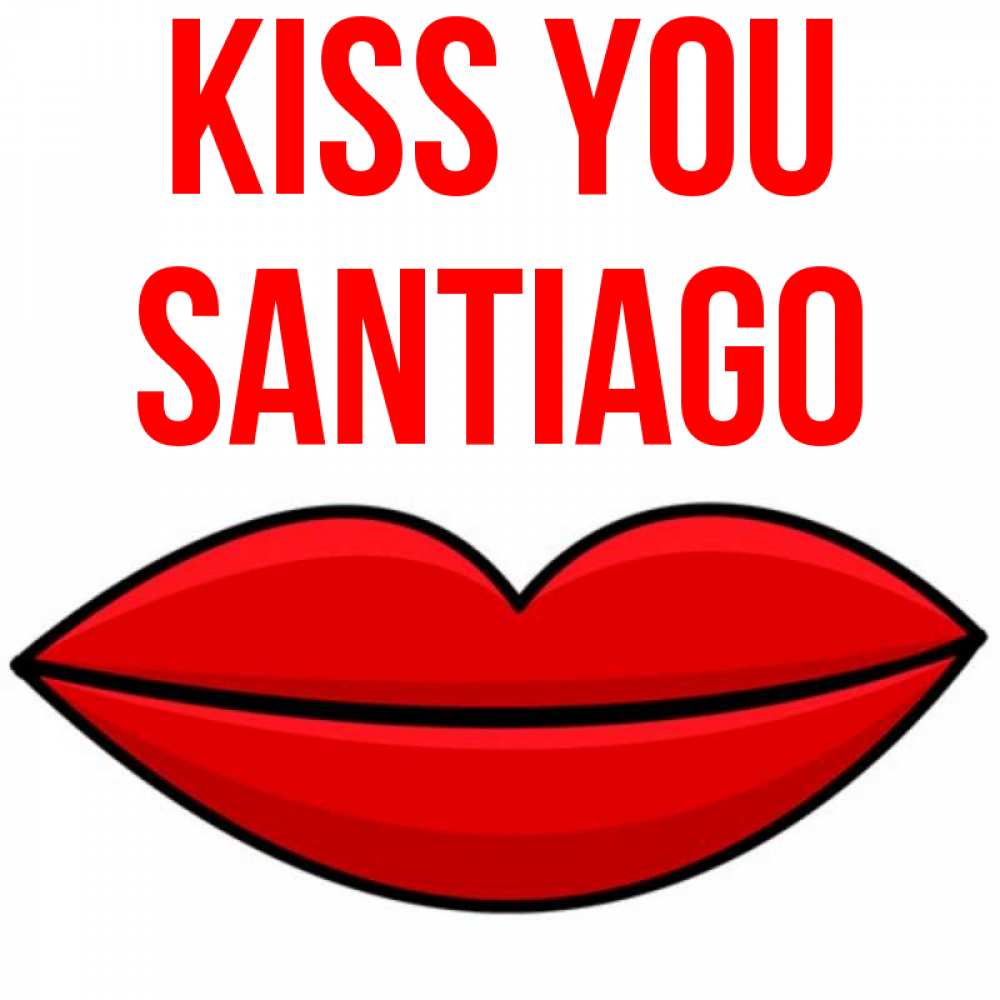 Greetings card с именем, Santiago Kiss you губы векторные Greetings with text for free download 