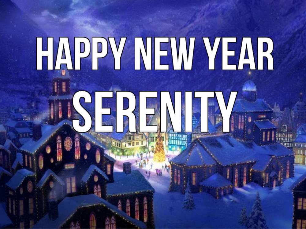 Greetings card с именем, Serenity Happy New Year новый год Greetings with text for free download 
