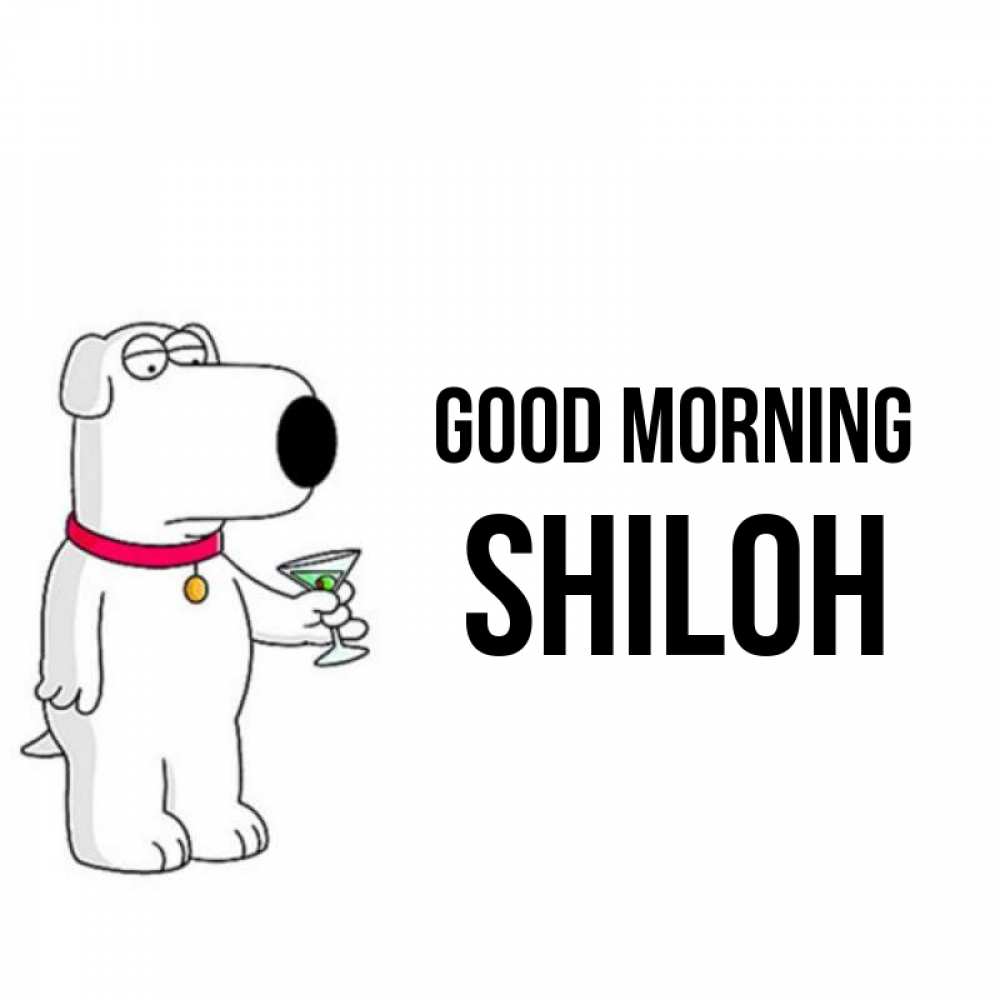 Greetings card с именем, Shiloh Good morning герои мультфильмов белый пес Greetings with text for free download 