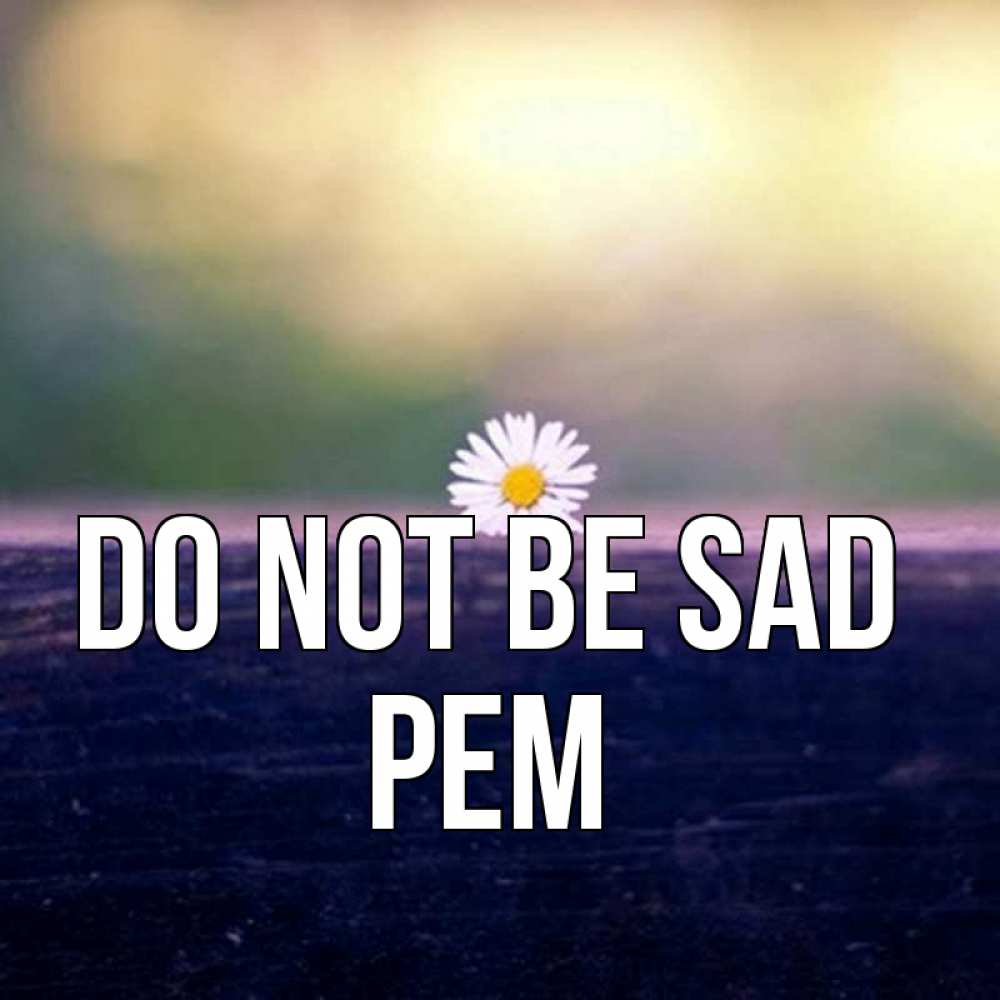 Greetings card с именем, Рем Do not be sad красота Greetings with text for free download 