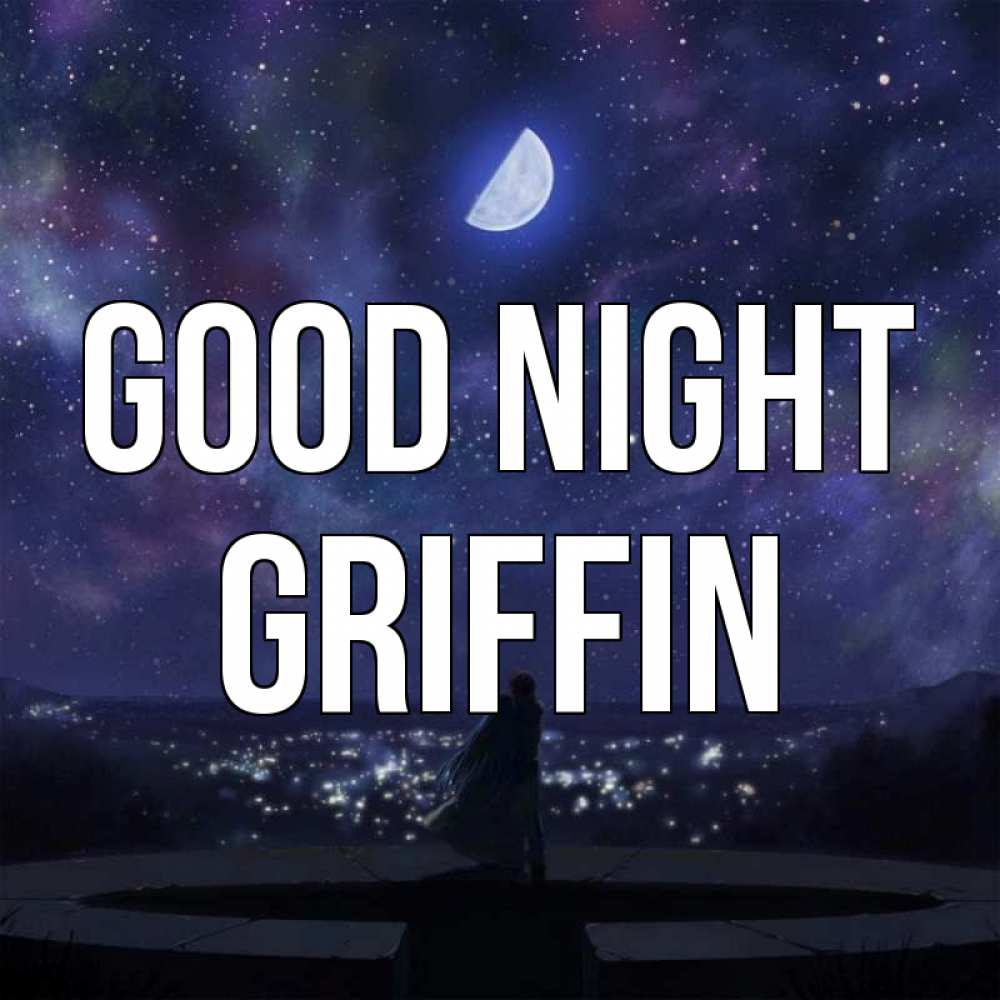 Greetings card с именем, Griffin Good night набережная Greetings with text for free download 