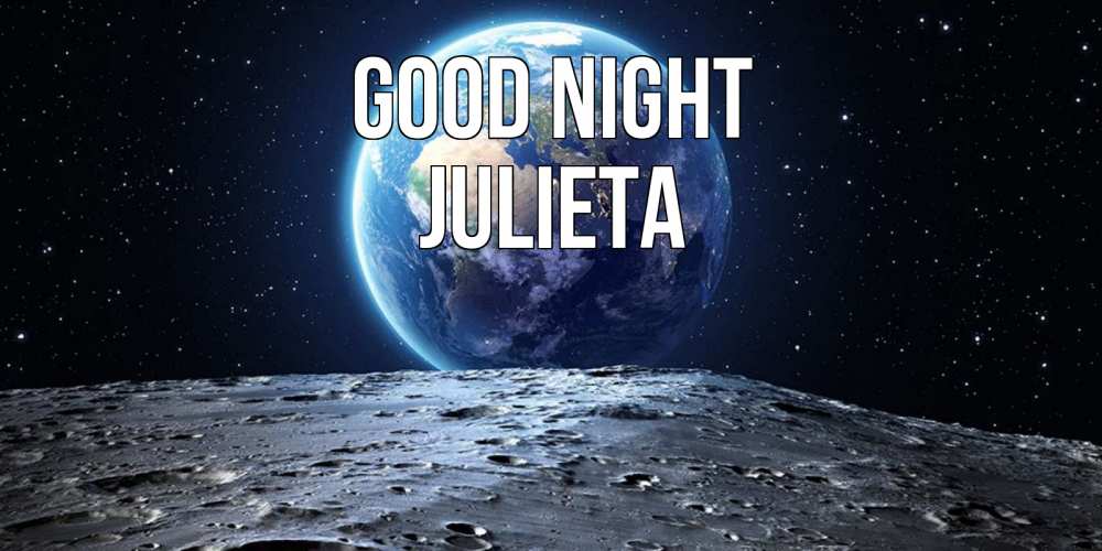 Greetings card с именем, Julieta Good night красивая космическая открытка Greetings with text for free download 