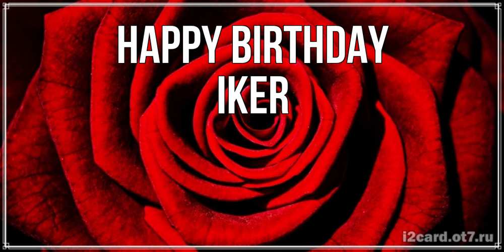 Greetings card с именем, Iker Happy Birthday алая роза Greetings with text for free download 