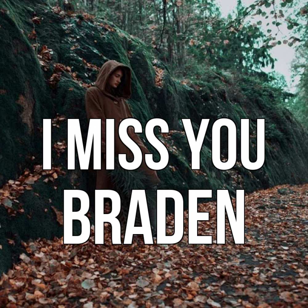 Greetings card с именем, Braden I miss you скука 1 Greetings with text for free download 