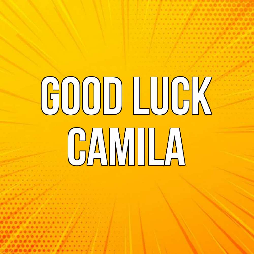 Greetings card с именем, Camila Good luck фон Greetings with text for free download 