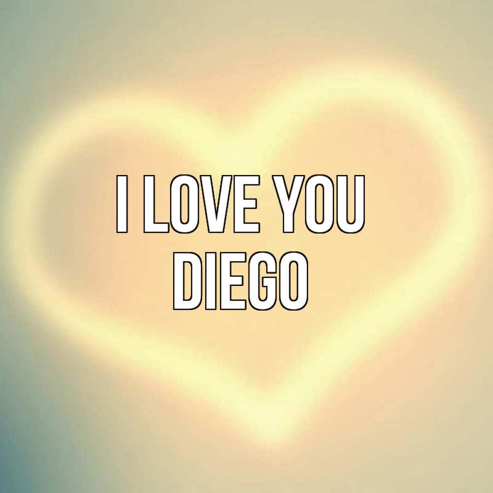 Greetings card с именем, Diego I love you сердце Greetings with text for free download 